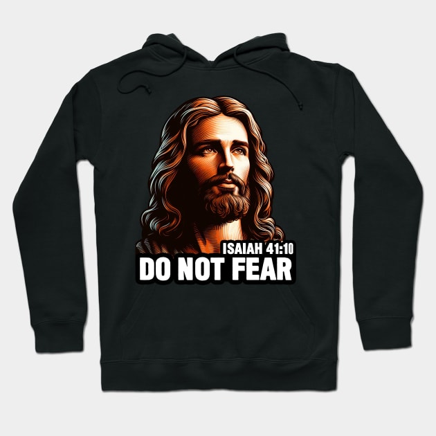 Isaiah 41:10 Do Not Fear Hoodie by Plushism